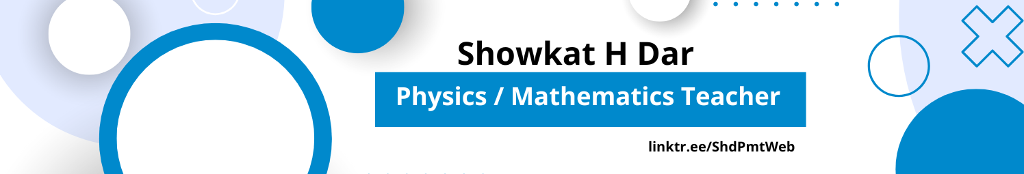 Showkat H Dar - Physics / Mathematics Teacher